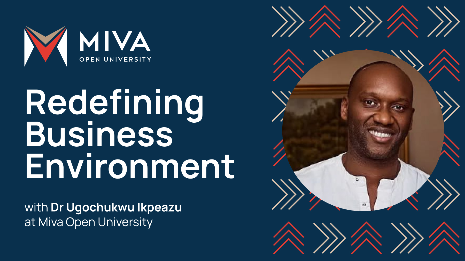 Executive in Residence: Redefining Business Environment with Dr Ugochukwu Ikpeazu
