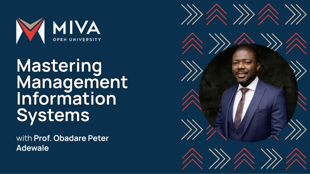 Executive-in-Residence: Mastering Management Information Systems with Prof. Obadare Peter Adewale