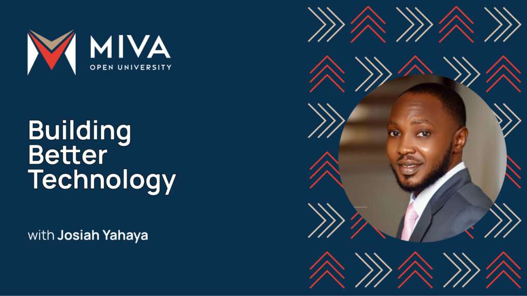 Executive-in-Residence: Building Better Technology with Josiah Yahaya